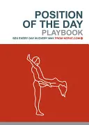 Libro de jugadas de la posición del día: Sexo todos los días y de todas las maneras (Regalos de soltera, Libros de humor para adultos, Libros para parejas) - Position of the Day Playbook: Sex Every Day in Every Way (Bachelorette Gifts, Adult Humor Books, Books for Couples)