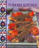 Recetas de una cocina turca: Tradiciones, ingredientes, sabores y técnicas - Recipes from a Turkish Kitchen: Traditions, Ingredients, Tastes, Techniques