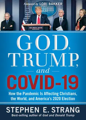 Dios, Trump y Covid-19: Cómo afecta la pandemia a los cristianos, al mundo y a las elecciones estadounidenses de 2020 - God, Trump, and Covid-19: How the Pandemic Is Affecting Christians, the World, and America's 2020 Election