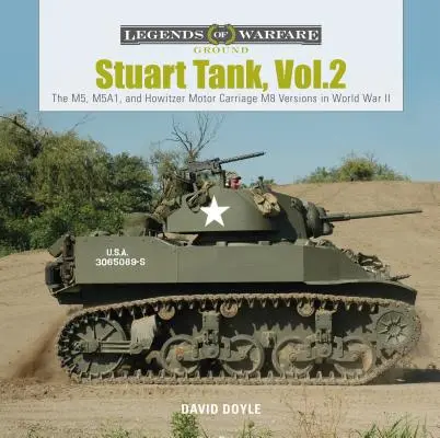 Stuart Tank, Vol. 2: Las versiones M5, M5A1 y Howitzer Motor Carriage M8 en la Segunda Guerra Mundial - Stuart Tank, Vol. 2: The M5, M5A1, and Howitzer Motor Carriage M8 Versions in World War II