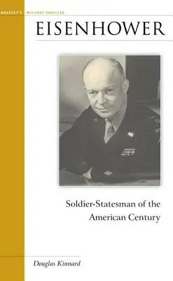 Eisenhower: soldado y estadista del siglo XX - Eisenhower: Soldier-Statesman of the American Century