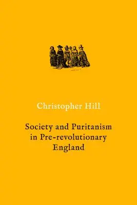 Sociedad y puritanismo en la Inglaterra prerrevolucionaria - Society and Puritanism in Pre-Revolutionary England