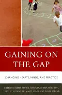 Aprovechar la brecha: cambiar corazones, mentes y prácticas - Gaining on the Gap: Changing Hearts, Minds, and Practice