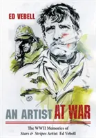 Un artista en guerra: los recuerdos de la Segunda Guerra Mundial del artista de Stars & Stripes Ed Vebell - An Artist at War: The WWII Memories of Stars & Stripes Artist Ed Vebell