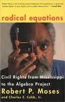Ecuaciones radicales: Los derechos civiles desde Mississippi hasta el Proyecto Álgebra - Radical Equations: Civil Rights from Mississippi to the Algebra Project
