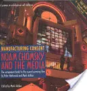 Manufacturing Consent: Noam Chomsky y los medios de comunicación: El libro que acompaña a la premiada película de Peter Wintonick y Mark Achbar - Manufacturing Consent: Noam Chomsky and the Media: The Companion Book to the Award-Winning Film by Peter Wintonick and Mark Achbar