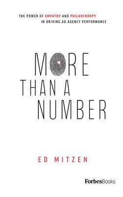 More Than a Number: The Power of Empathy and Philanthropy in Driving Ad Agency Performance / El poder de la empatía y la filantropía para impulsar el rendimiento de las agencias de publicidad - More Than a Number: The Power of Empathy and Philanthropy in Driving Ad Agency Performance