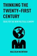 Pensar el siglo XXI: Ideas para la nueva economía política - Thinking the Twenty-‐first Century: Ideas for the New Political Economy