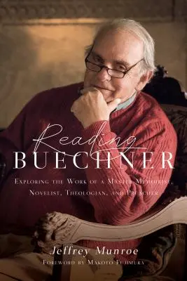 Leyendo a Buechner: Explorando la obra de un maestro de las memorias, novelista, teólogo y predicador - Reading Buechner: Exploring the Work of a Master Memoirist, Novelist, Theologian, and Preacher