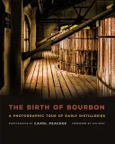 El nacimiento del Bourbon: Un recorrido fotográfico por las primeras destilerías - The Birth of Bourbon: A Photographic Tour of Early Distilleries