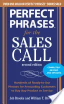 Frases perfectas para la llamada de ventas: Cientos de frases listas para usar para persuadir a los clientes a comprar cualquier producto o servicio - Perfect Phrases for the Sales Call: Hundreds of Ready-To-Use Phrases for Persuading Customers to Buy Any Product or Service
