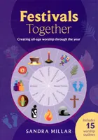 Festivales juntos: Crear un culto para todas las edades a lo largo del año - Festivals Together: Creating All-Age Worship Through the Year