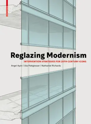 Recubrir el modernismo: estrategias de intervención para los iconos del siglo XX - Reglazing Modernism: Intervention Strategies for 20th-Century Icons