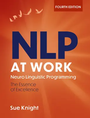 PNL en el trabajo, 4ª edición: La diferencia que marca la diferencia - Nlp at Work, 4th Edition: The Difference That Makes the Difference