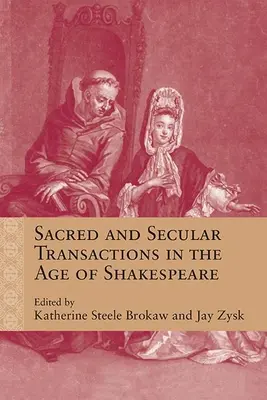 Transacciones sagradas y seculares en la era de Shakespeare - Sacred and Secular Transactions in the Age of Shakespeare