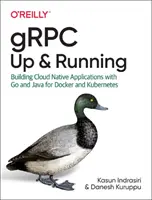 Grpc: Up and Running: Construyendo Aplicaciones Nativas en la Nube con Go y Java para Docker y Kubernetes - Grpc: Up and Running: Building Cloud Native Applications with Go and Java for Docker and Kubernetes