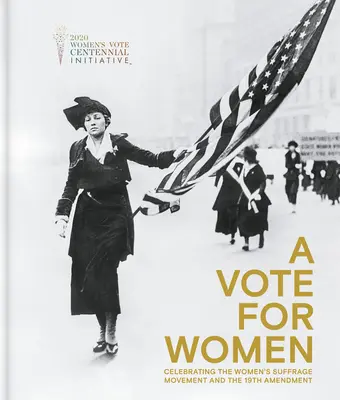 Un voto para las mujeres: Celebración del movimiento por el sufragio femenino y la 19ª Enmienda - A Vote for Women: Celebrating the Women's Suffrage Movement and the 19th Amendment