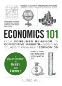 Economía 101: From Consumer Behavior to Competitive Markets--Everything You Need to Know about Economics (Del comportamiento del consumidor a los mercados competitivos: todo lo que necesita saber sobre economía) - Economics 101: From Consumer Behavior to Competitive Markets--Everything You Need to Know about Economics