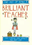 El arte de ser un profesor brillante - The Art of Being a Brilliant Teacher