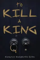 Matar a un rey - To Kill a King