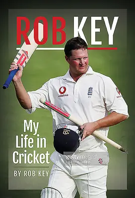 Rob Key: Mi vida en el críquet - Rob Key: My Life in Cricket