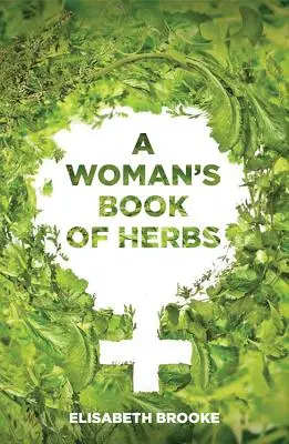 El libro de hierbas de una mujer - A Woman's Book of Herbs