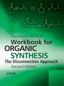 Workbook for Organic Synthesis: El enfoque de la desconexión - Workbook for Organic Synthesis: The Disconnection Approach