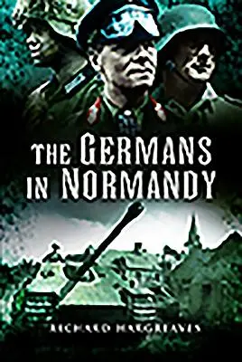 Los alemanes en Normandía - The Germans in Normandy