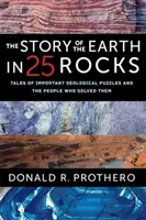 La historia de la Tierra en 25 rocas: Historias de importantes enigmas geológicos y de las personas que los resolvieron - The Story of the Earth in 25 Rocks: Tales of Important Geological Puzzles and the People Who Solved Them