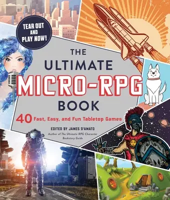 The Ultimate Micro-RPG Book: 40 Juegos de Mesa Rápidos, Fáciles y Divertidos - The Ultimate Micro-RPG Book: 40 Fast, Easy, and Fun Tabletop Games