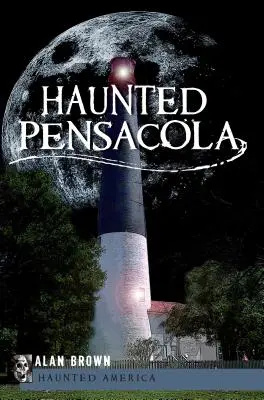 Pensacola embrujada - Haunted Pensacola