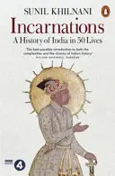 Encarnaciones - Una historia de la India en 50 vidas - Incarnations - A History of India in 50 Lives