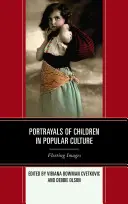 La infancia en la cultura popular: Imágenes fugaces - Portrayals of Children in Popular Culture: Fleeting Images