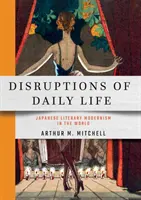 Disruptions of Daily Life: El Modernismo Literario Japonés en el Mundo - Disruptions of Daily Life: Japanese Literary Modernism in the World