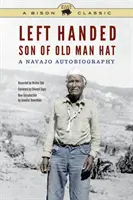 Zurdo, hijo de Old Man Hat: una autobiografía navajo - Left Handed, Son of Old Man Hat: A Navajo Autobiography