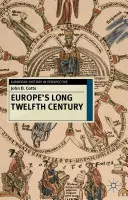 El largo siglo XII europeo: Orden, ansiedad y adaptación, 1095-1229 - Europe's Long Twelfth Century: Order, Anxiety and Adaptation, 1095-1229