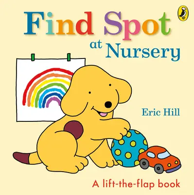 Busca a Spot en la guardería - Un cuento de levantar la solapa - Find Spot at Nursery - A Lift-the-Flap Story