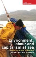 Medio ambiente, trabajo y capitalismo en el mar: «Trabajar la tierra» en Escocia - Environment, Labour and Capitalism at Sea: 'Working the Ground' in Scotland