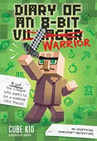 Diario de un guerrero de 8 bits, 1: Una aventura no oficial de Minecraft - Diary of an 8-Bit Warrior, 1: An Unofficial Minecraft Adventure