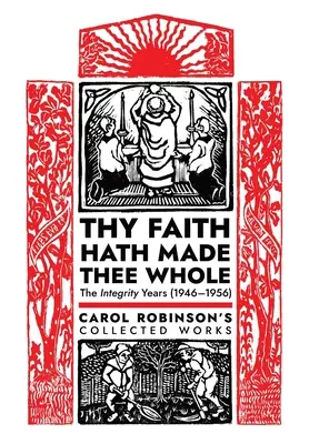 Thy Faith Hath Made Thee Whole: Los años de integridad (1946-1956) - Thy Faith Hath Made Thee Whole: The Integrity Years (1946-1956)