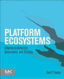 Ecosistemas de plataforma: Alineación de arquitectura, gobernanza y estrategia - Platform Ecosystems: Aligning Architecture, Governance, and Strategy