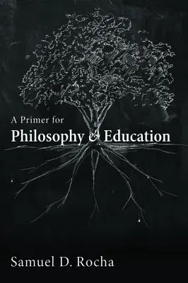 Manual de Filosofía y Educación - A Primer for Philosophy and Education