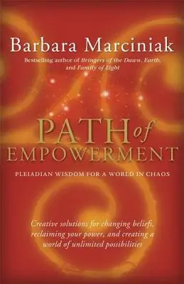 El Camino del Poder: Nueva sabiduría pleyadiana para un mundo en caos - Path of Empowerment: New Pleiadian Wisdom for a World in Chaos