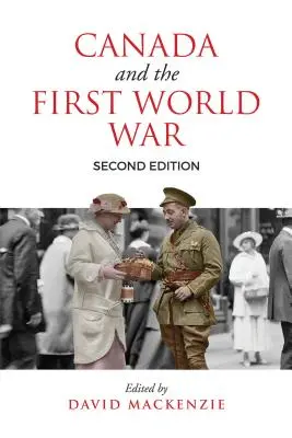 Canadá y la Primera Guerra Mundial, segunda edición: Ensayos en honor de Robert Craig Brown - Canada and the First World War, Second Edition: Essays in Honour of Robert Craig Brown