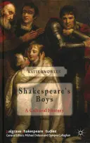 Los chicos de Shakespeare: Una historia cultural - Shakespeare's Boys: A Cultural History