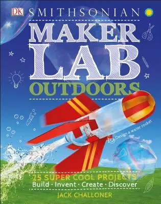 Laboratorio Maker: Al aire libre: 25 proyectos superchulos - Maker Lab: Outdoors: 25 Super Cool Projects