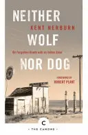 Ni lobo ni perro - Por caminos olvidados con un anciano indio - Neither Wolf Nor Dog - On Forgotten Roads with an Indian Elder