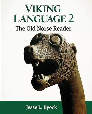 Lengua vikinga 2: El lector de nórdico antiguo - Viking Language 2: The Old Norse Reader