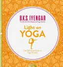 Light on Yoga - La guía definitiva para la práctica del yoga - Light on Yoga - The Definitive Guide to Yoga Practice