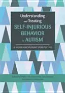 Comprensión y tratamiento del comportamiento autolesivo en el autismo: Una perspectiva multidisciplinar - Understanding and Treating Self-Injurious Behavior in Autism: A Multi-Disciplinary Perspective